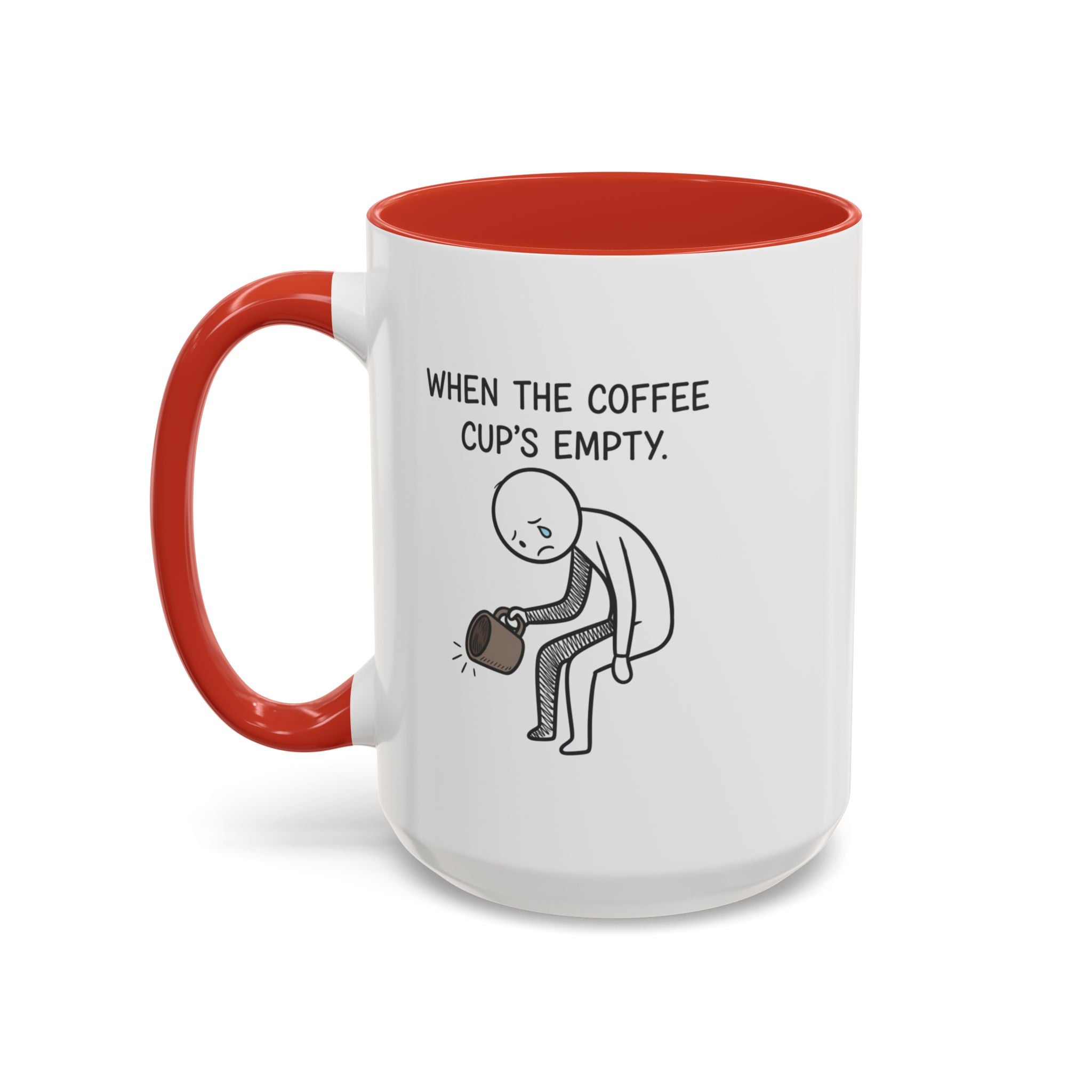 Funny mug-"When the coffee cup's out." Accent Coffee Mug