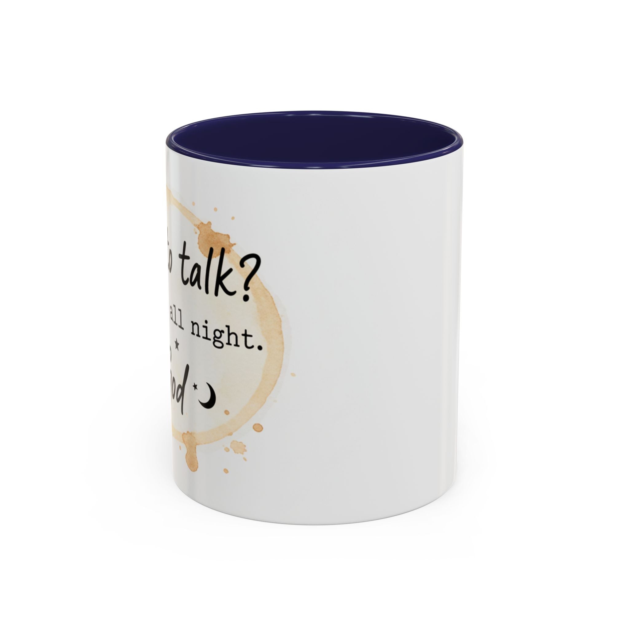 Religious Coffee Mug – “Want to Talk? I’ll Be Up All Night.-God” Accent Ceramic Mug