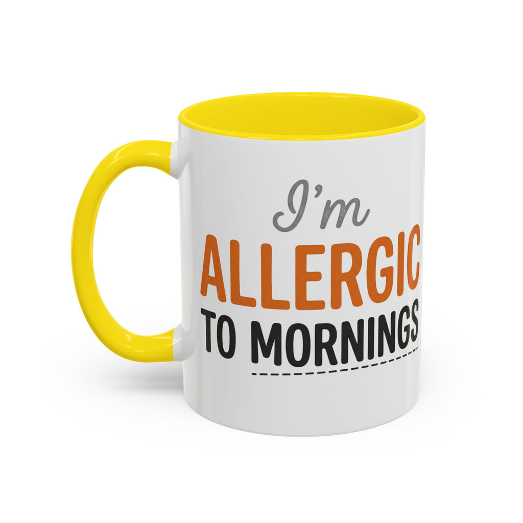 Coffee Mug — 'Im allergic to mornings' Accent Ceramic Cup
