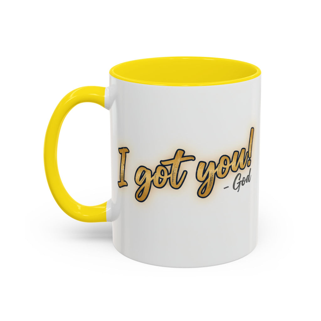 I got you-God |Coffee Mug — Inspirational Religious Accent Mug (11/15 oz)