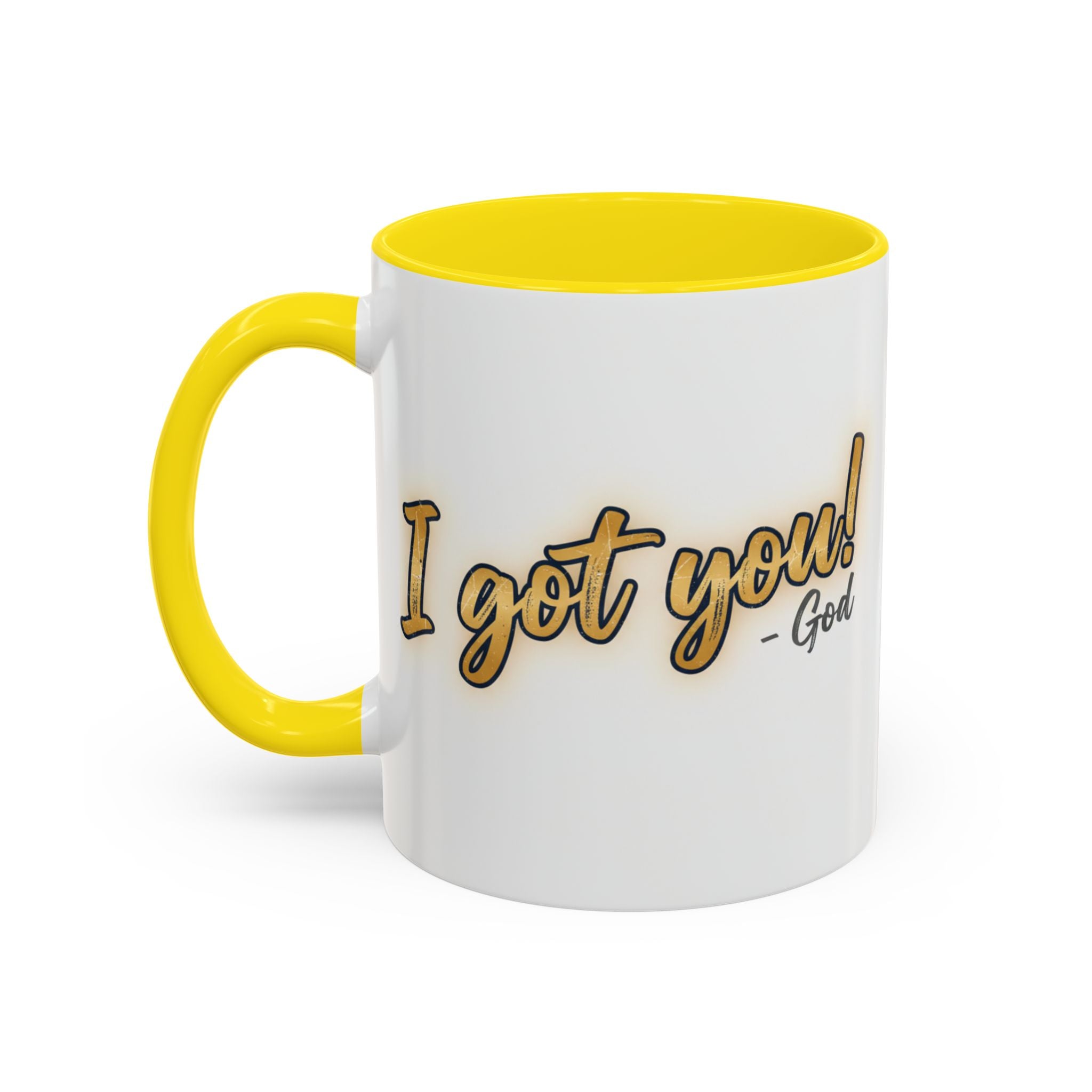 I got you-God |Coffee Mug — Inspirational Religious Accent Mug (11/15 oz)
