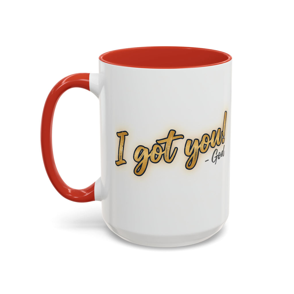 I got you-God |Coffee Mug — Inspirational Religious Accent Mug (11/15 oz)
