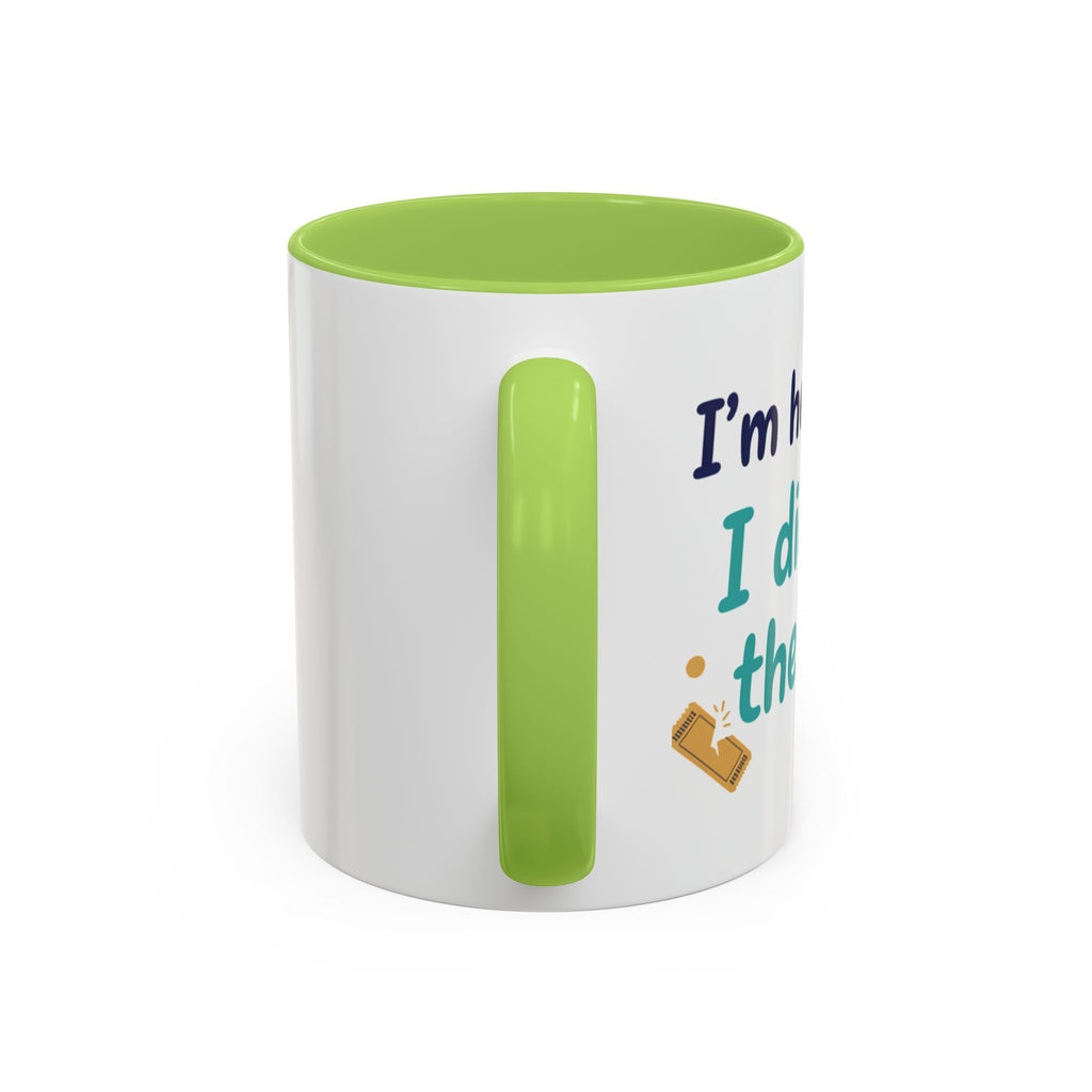 Coffee Mug — "I'm here because I didn't win the lottery" Funny Motivational Accent Mug