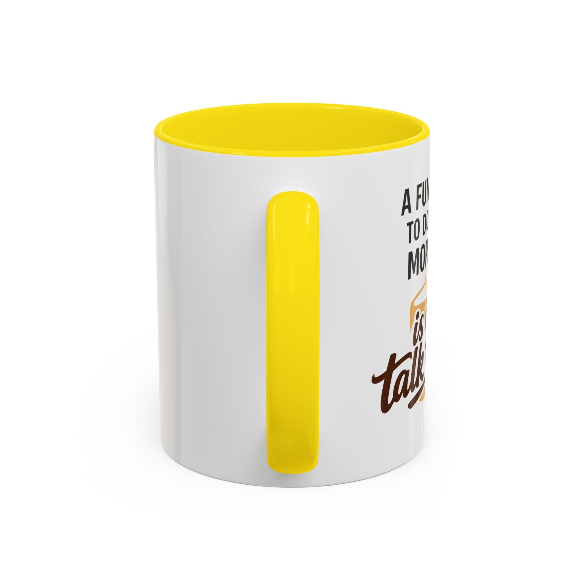 Coffee Mug - "A fun thing to do in the morning is not talk to me" Accent Mug (11/15oz)