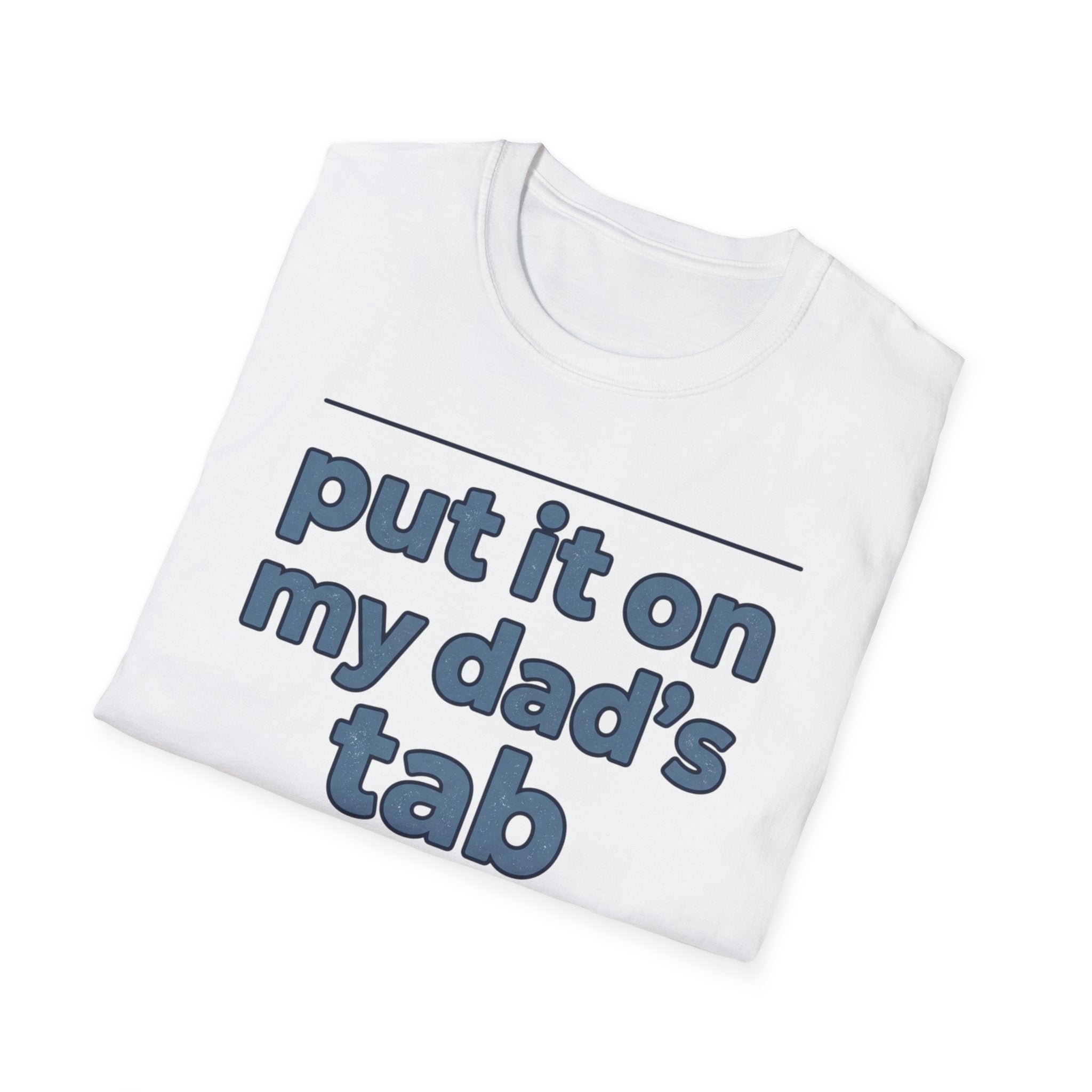 T-Shirt - "Put It On My Dad's Tab" Funny Family Father's Day Tee