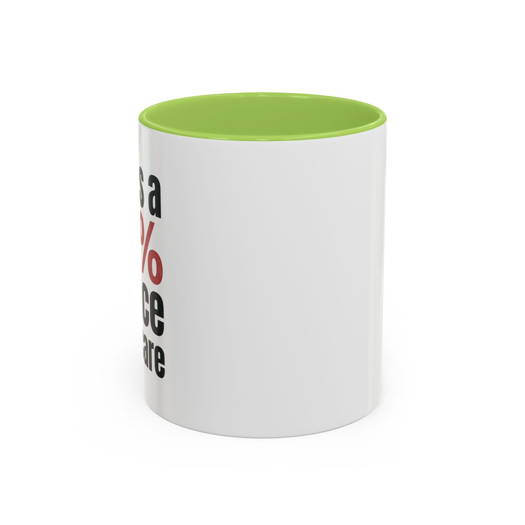 Funny Coffee Mug – “Theres a 99% chance i dont care” Accent Ceramic Mug