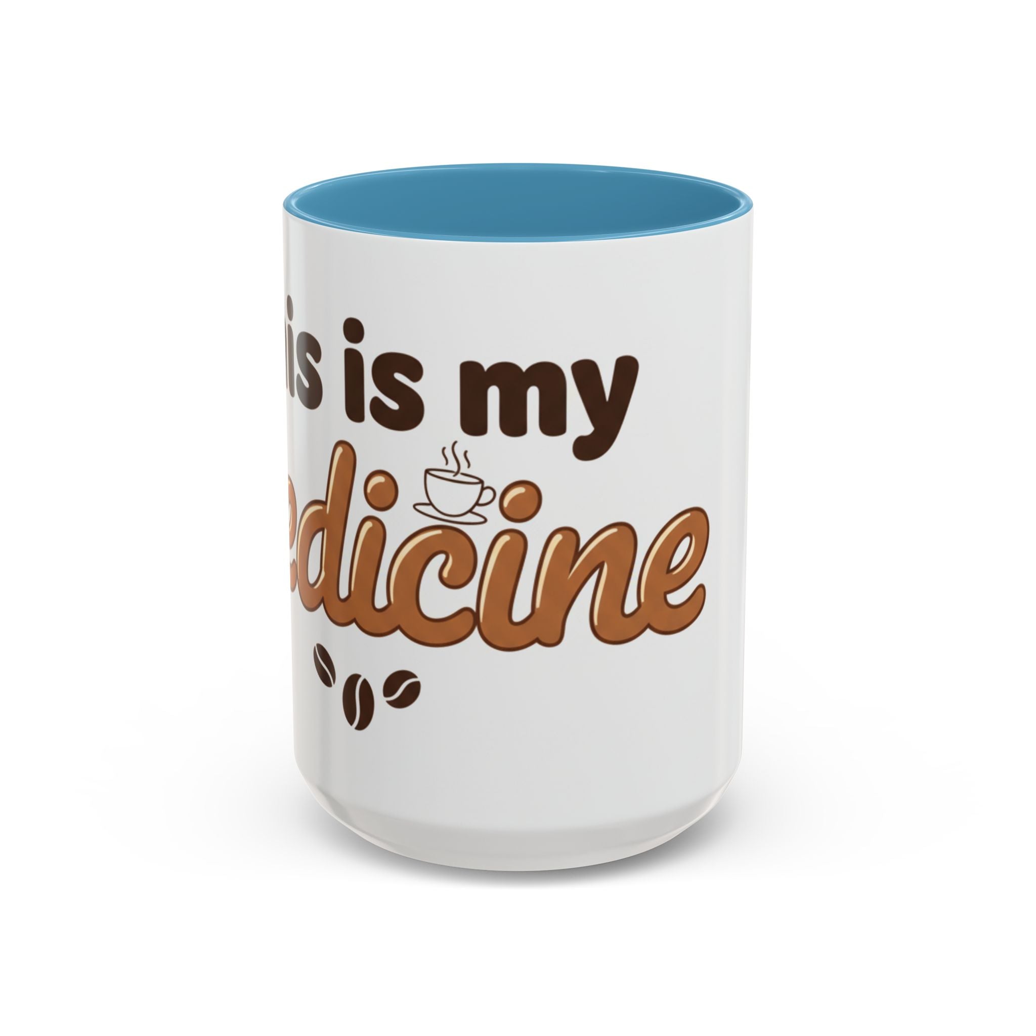 Coffee Is My Medicine Accent Mug – 11/15oz Ceramic Coffee Cup