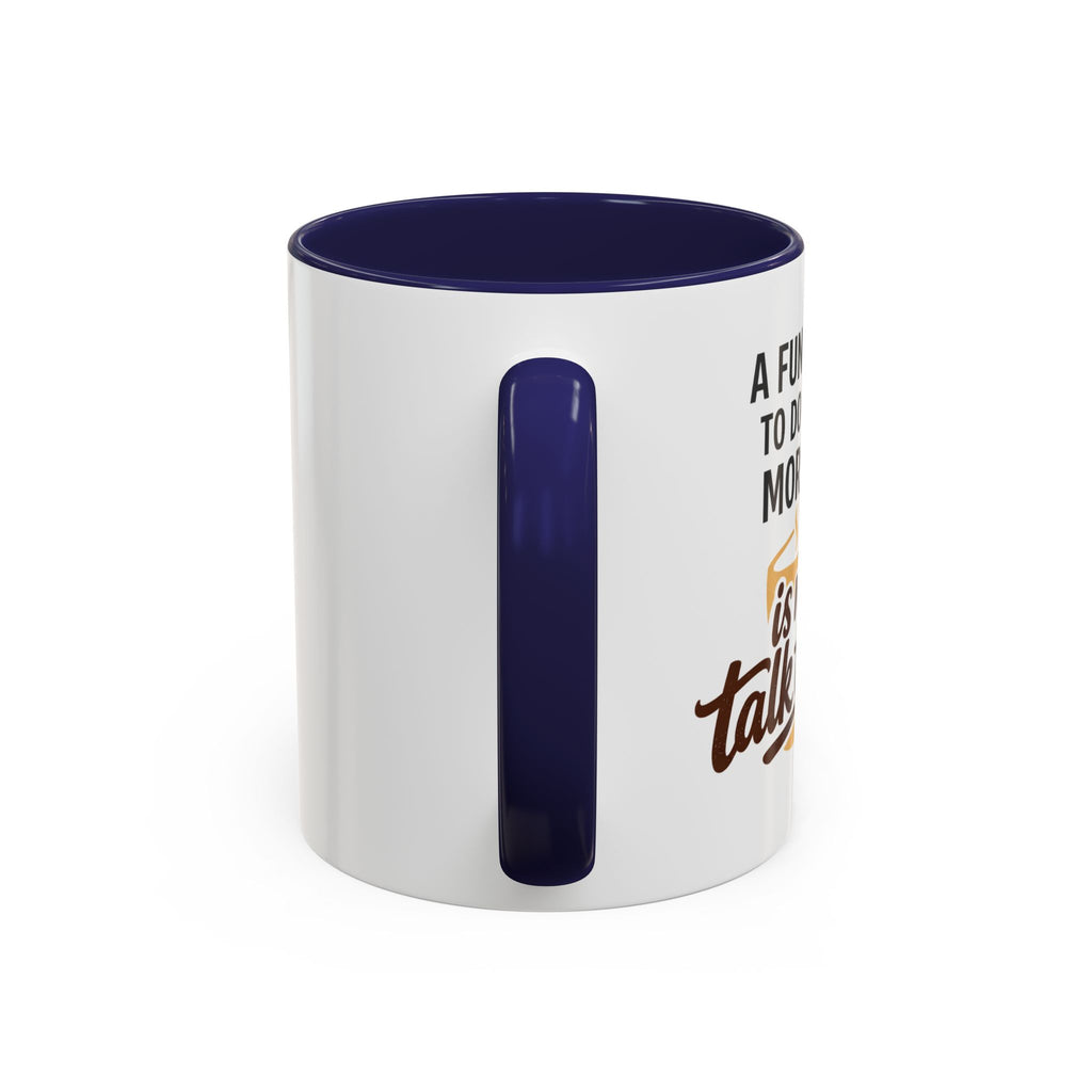 Coffee Mug - "A fun thing to do in the morning is not talk to me" Accent Mug (11/15oz)