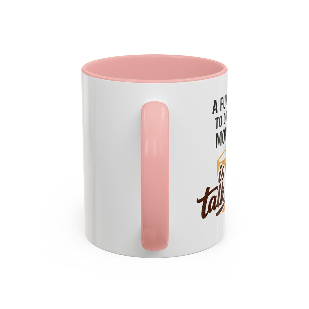 Coffee Mug - "A fun thing to do in the morning is not talk to me" Accent Mug (11/15oz)