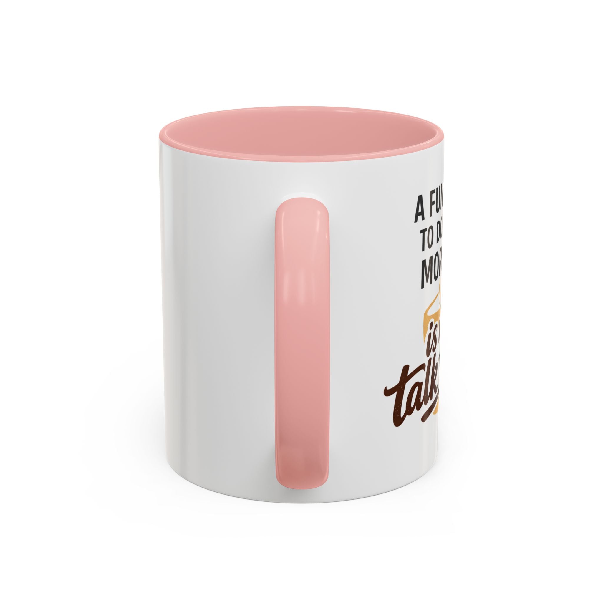Coffee Mug - "A fun thing to do in the morning is not talk to me" Accent Mug (11/15oz)