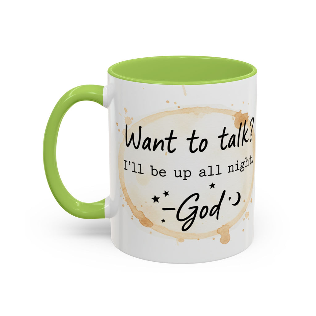 Religious Coffee Mug – “Want to Talk? I’ll Be Up All Night.-God” Accent Ceramic Mug