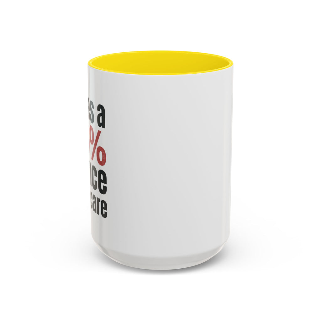 Funny Coffee Mug – “Theres a 99% chance i dont care” Accent Ceramic Mug