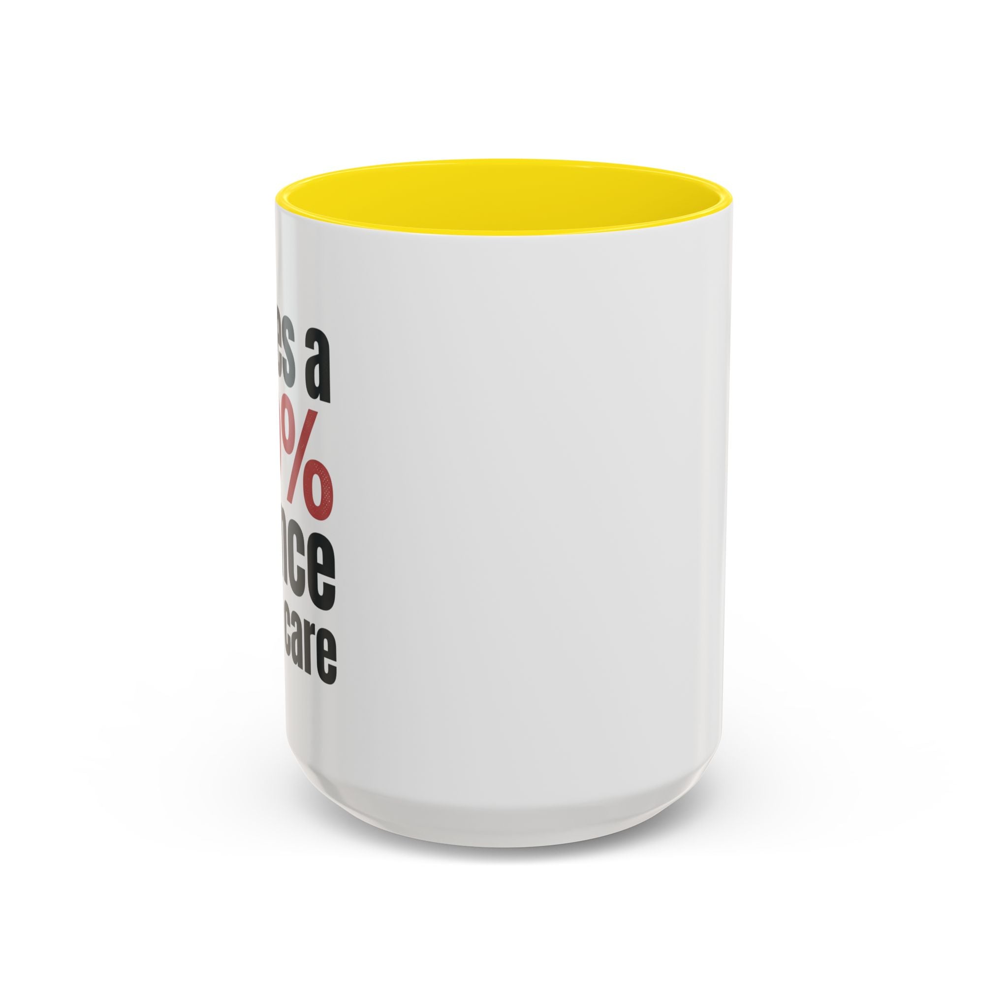Funny Coffee Mug – “Theres a 99% chance i dont care” Accent Ceramic Mug
