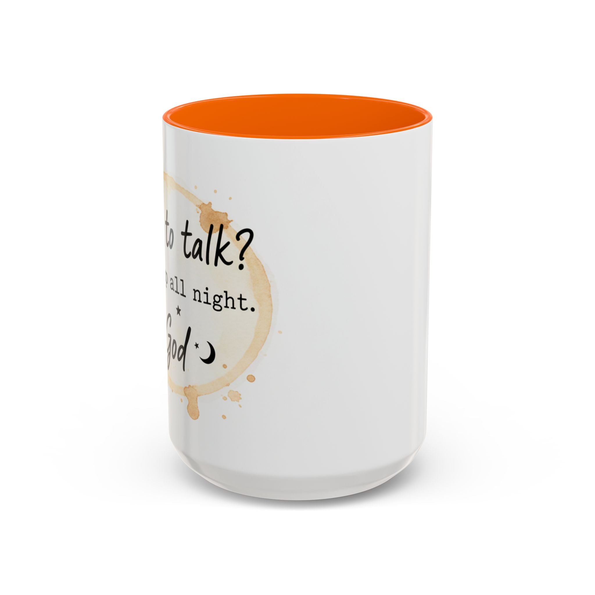 Religious Coffee Mug – “Want to Talk? I’ll Be Up All Night.-God” Accent Ceramic Mug