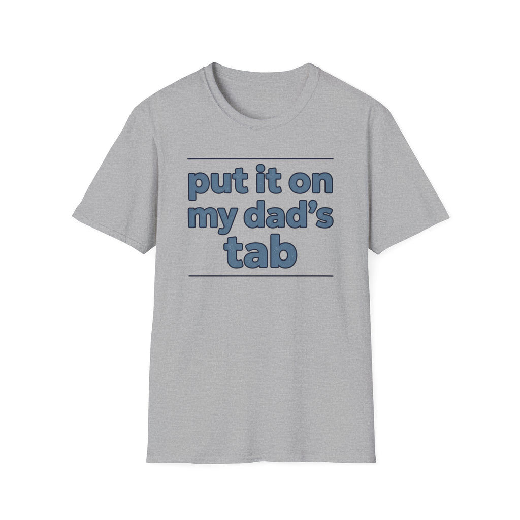 T-Shirt - "Put It On My Dad's Tab" Funny Family Father's Day Tee