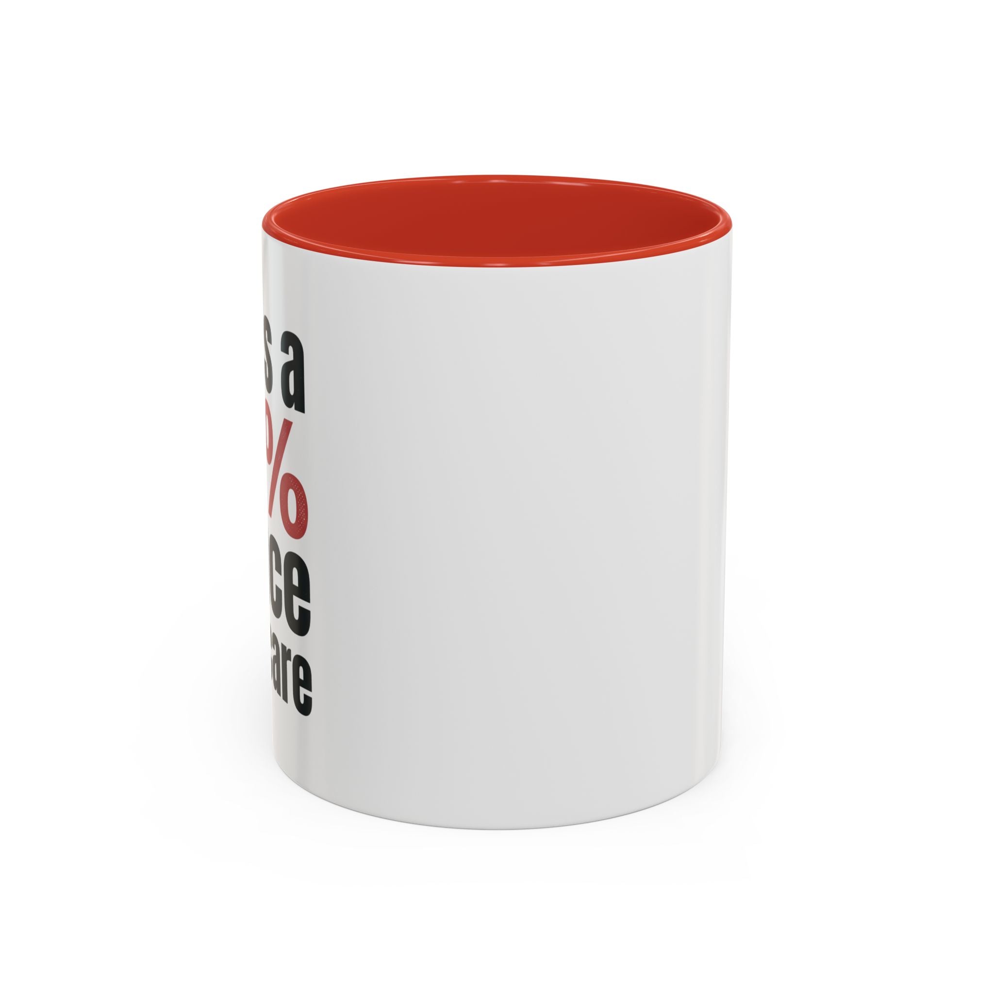 Funny Coffee Mug – “Theres a 99% chance i dont care” Accent Ceramic Mug