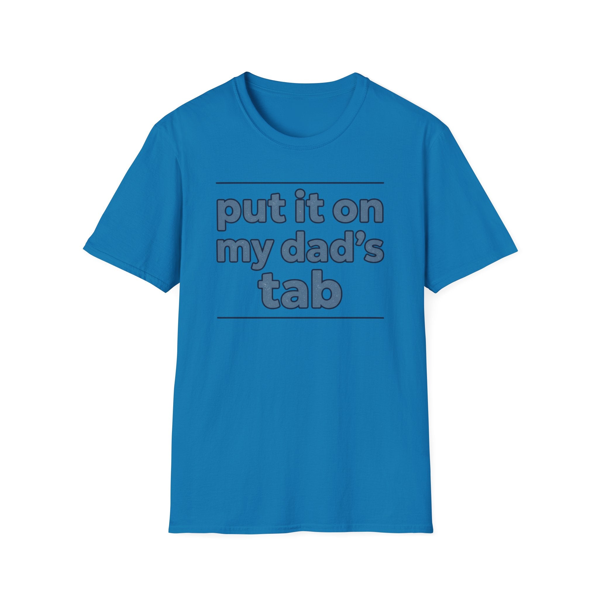 T-Shirt - "Put It On My Dad's Tab" Funny Family Father's Day Tee