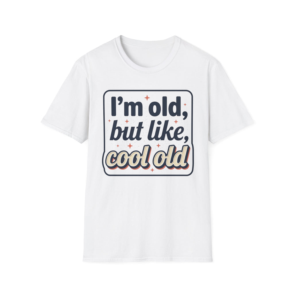 I'm Old But Like, Cool Old T-Shirt