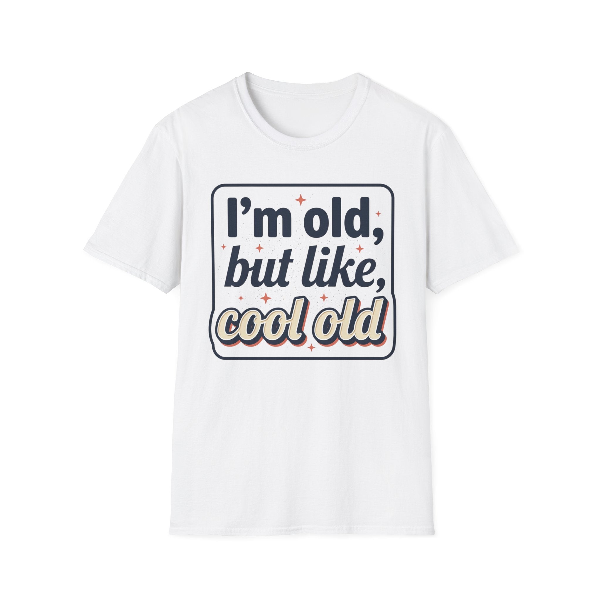 I'm Old But Like, Cool Old T-Shirt