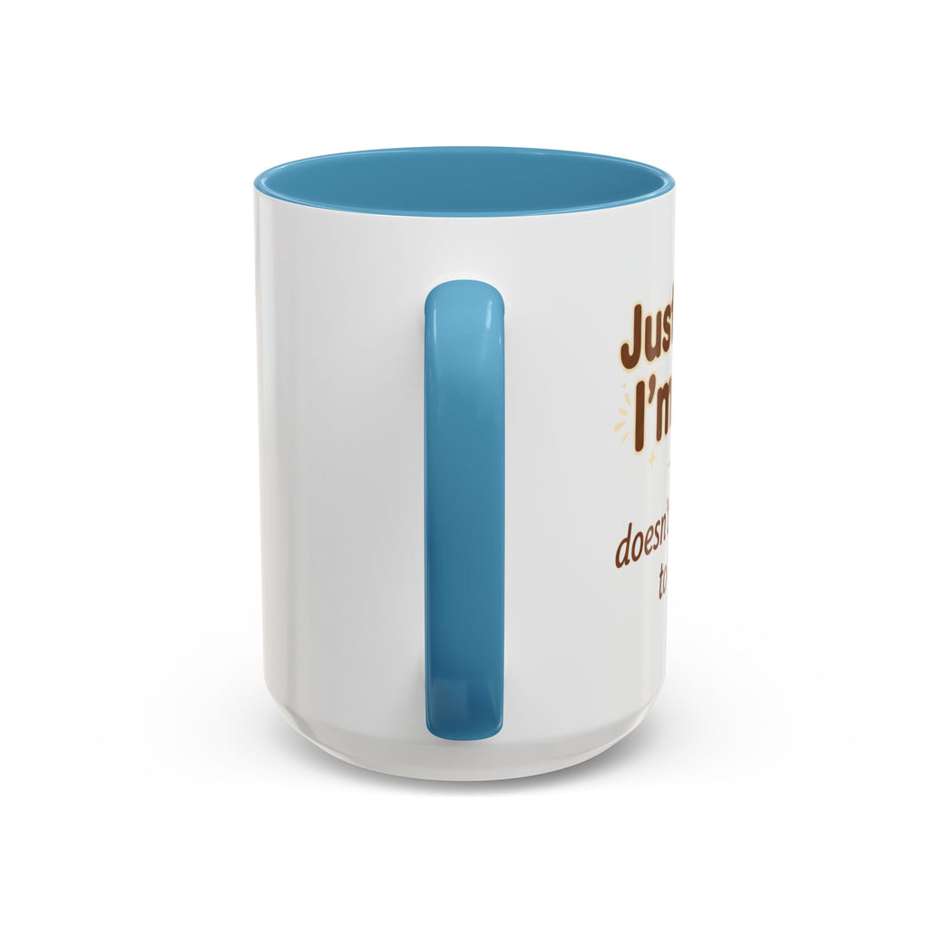Just Because I'm Awake Coffee Mug — Funny Morning Coffee Cup for Sleepy Adults