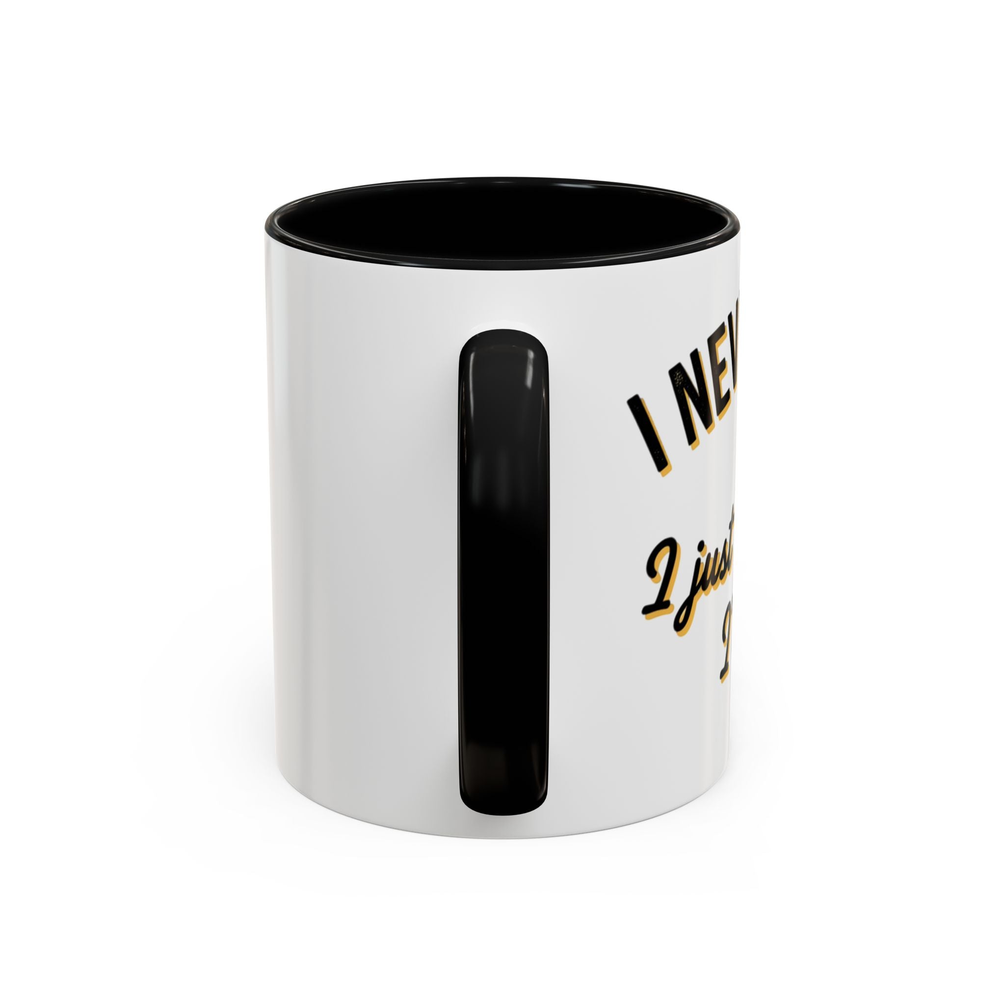 Funny Coffee Mug — “I Never Argue I Uust Explain Why I’m Right” Accent Mug