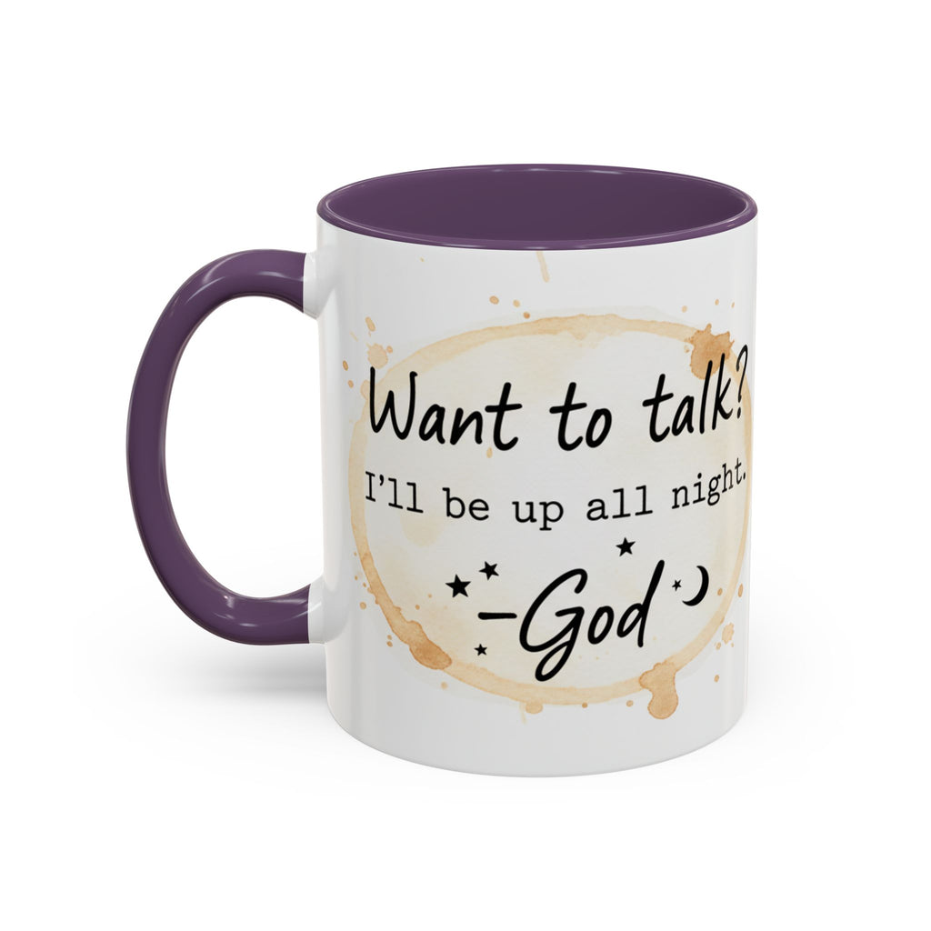 Religious Coffee Mug – “Want to Talk? I’ll Be Up All Night.-God” Accent Ceramic Mug