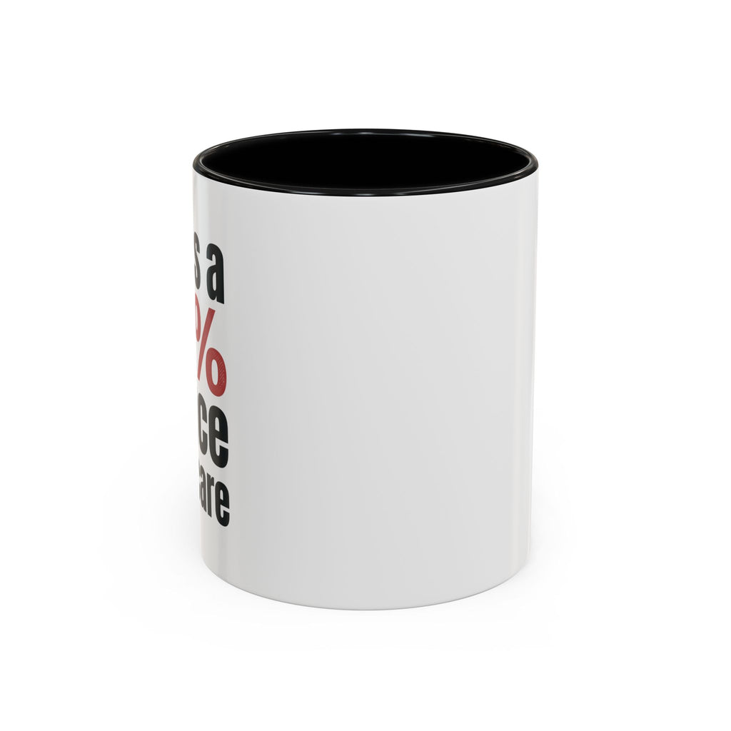 Funny Coffee Mug – “Theres a 99% chance i dont care” Accent Ceramic Mug