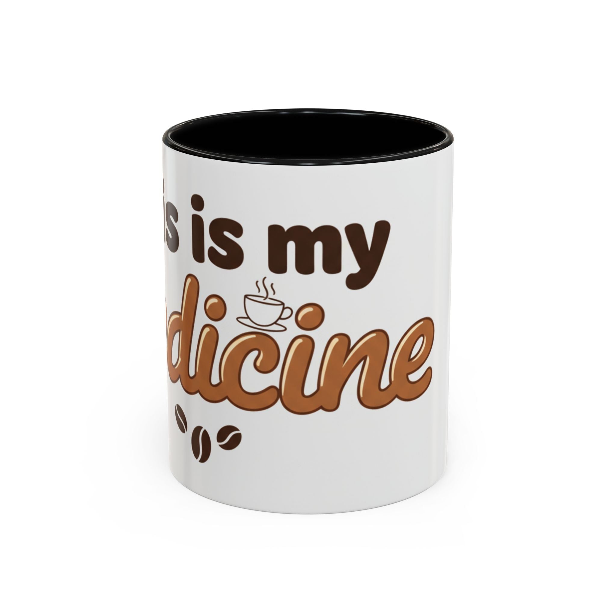 Coffee Is My Medicine Accent Mug – 11/15oz Ceramic Coffee Cup