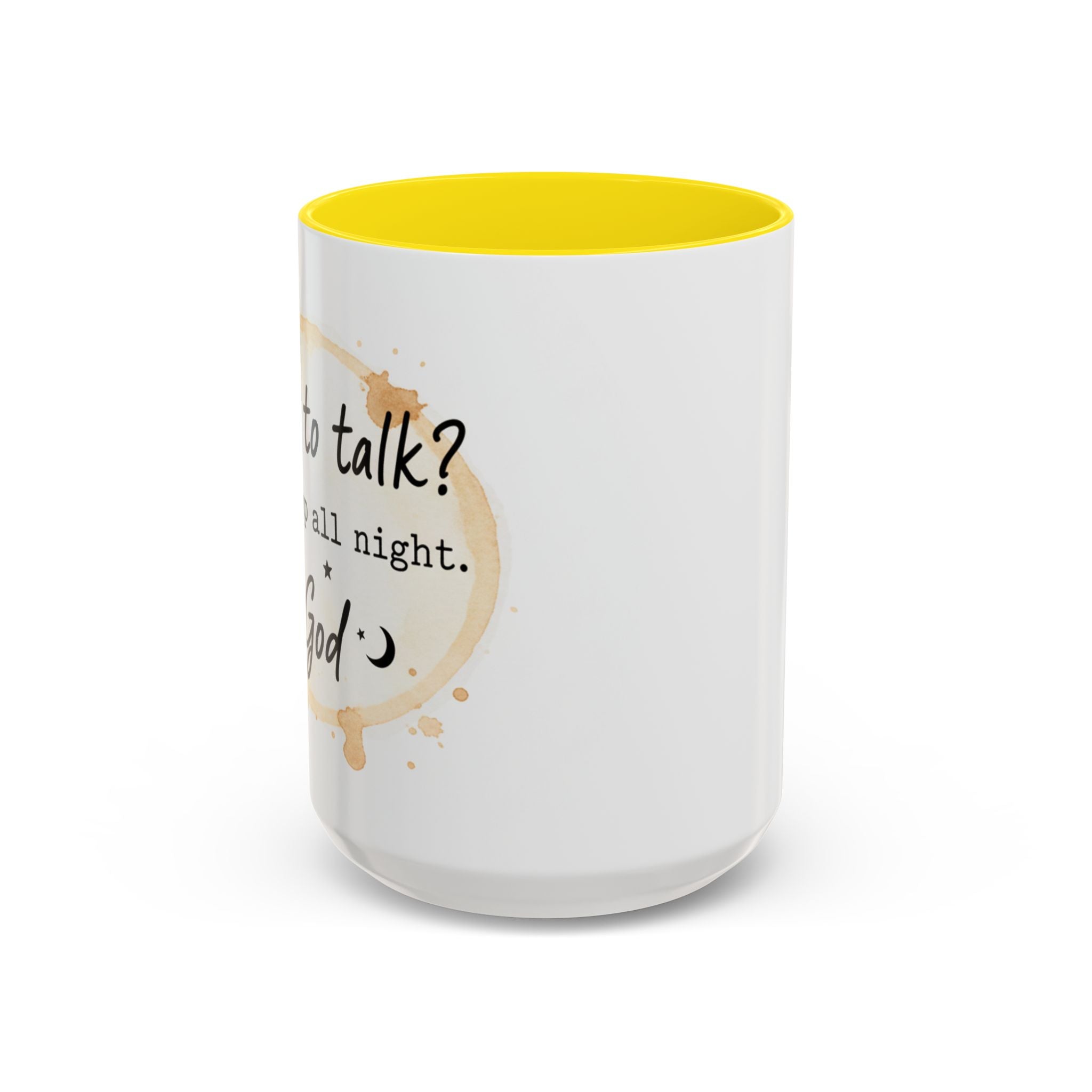 Religious Coffee Mug – “Want to Talk? I’ll Be Up All Night.-God” Accent Ceramic Mug