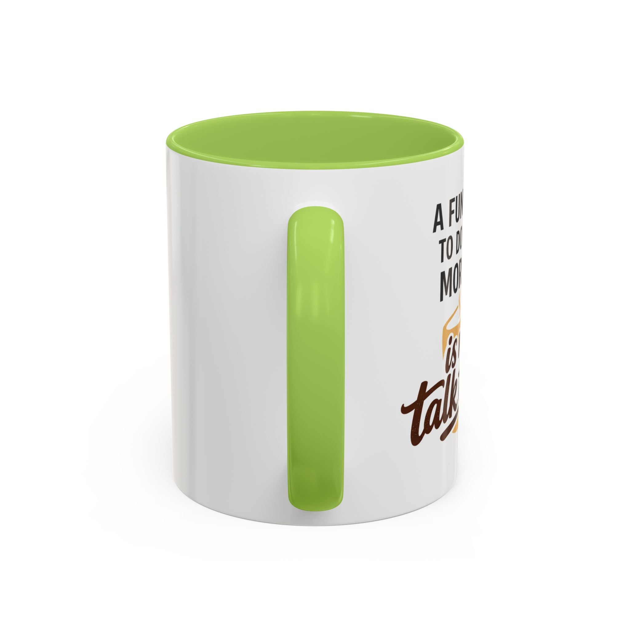 Coffee Mug - "A fun thing to do in the morning is not talk to me" Accent Mug (11/15oz)