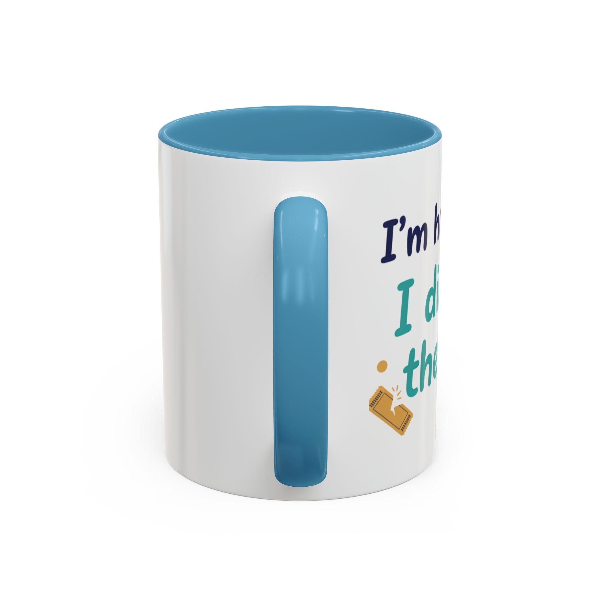 Coffee Mug — "I'm here because I didn't win the lottery" Funny Motivational Accent Mug