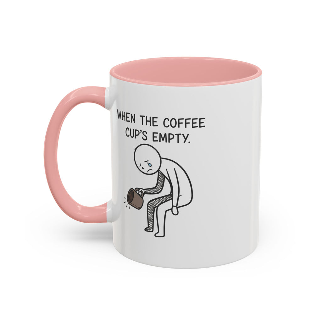 Funny mug-"When the coffee cup's out." Accent Coffee Mug