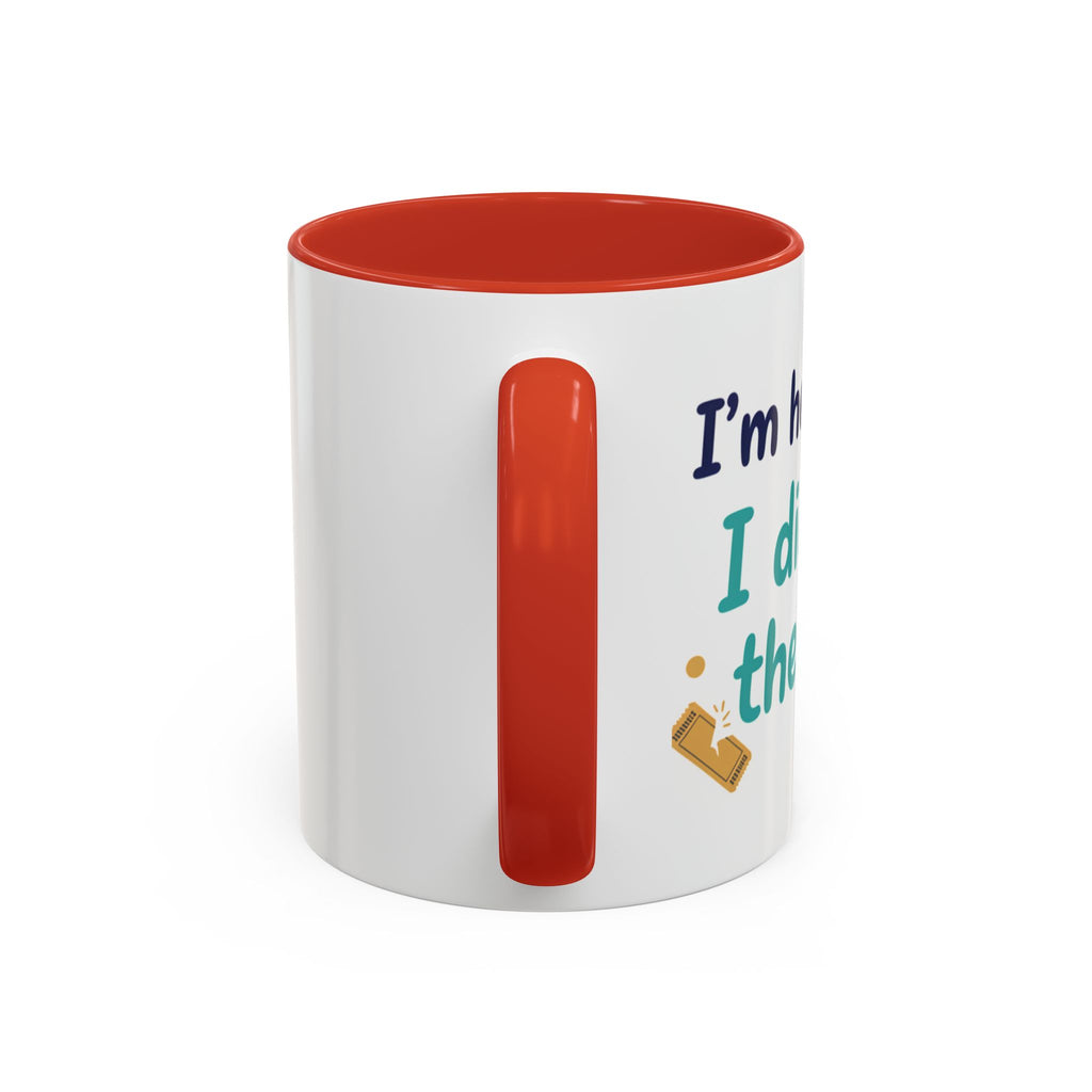 Coffee Mug — "I'm here because I didn't win the lottery" Funny Motivational Accent Mug