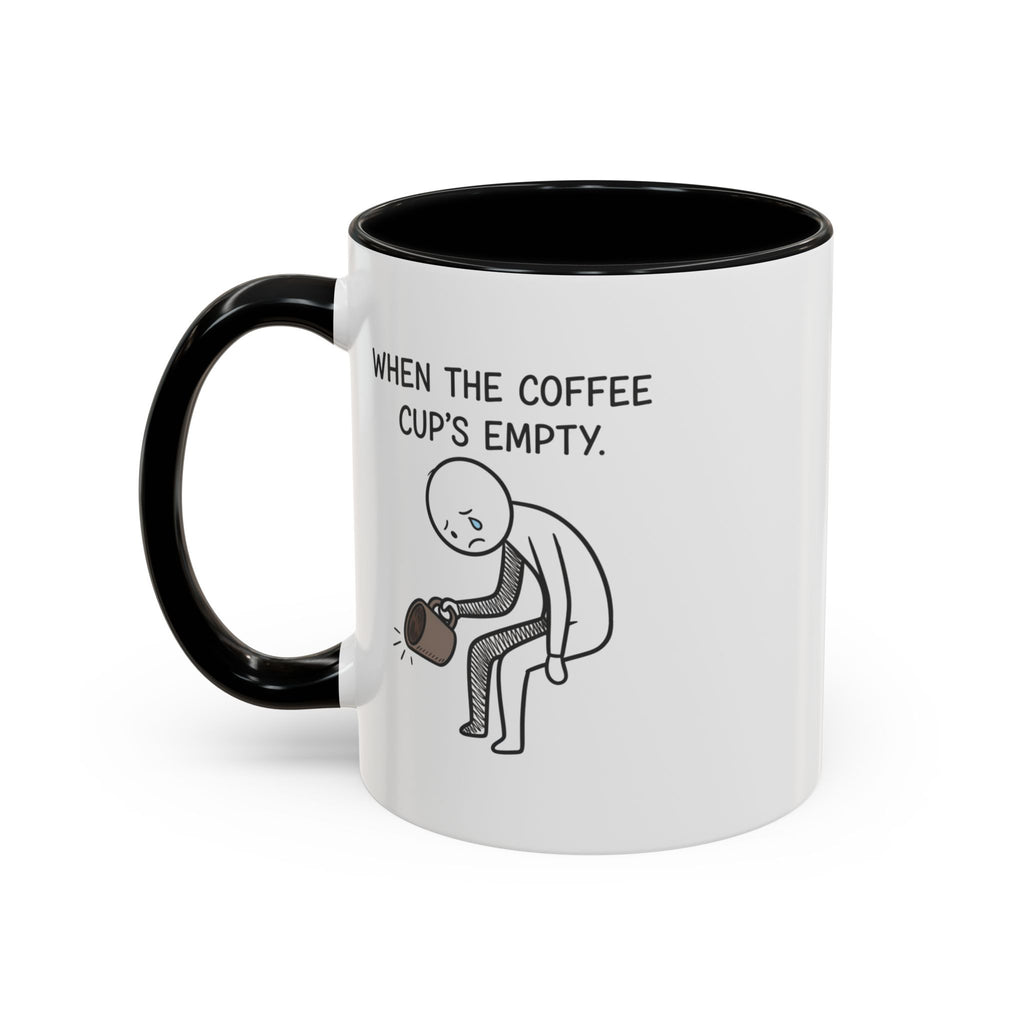 Funny mug-"When the coffee cup's out." Accent Coffee Mug