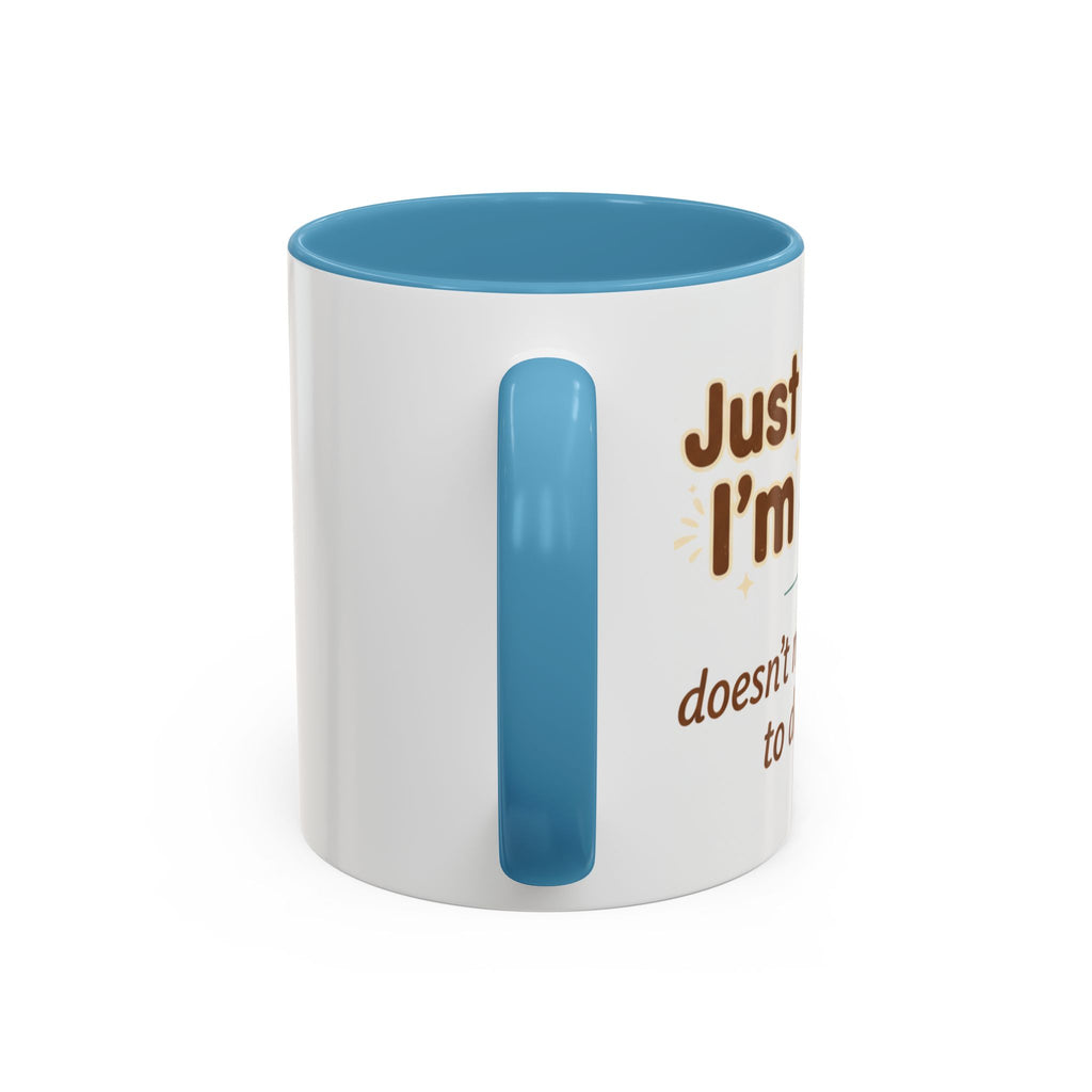 Just Because I'm Awake Coffee Mug — Funny Morning Coffee Cup for Sleepy Adults