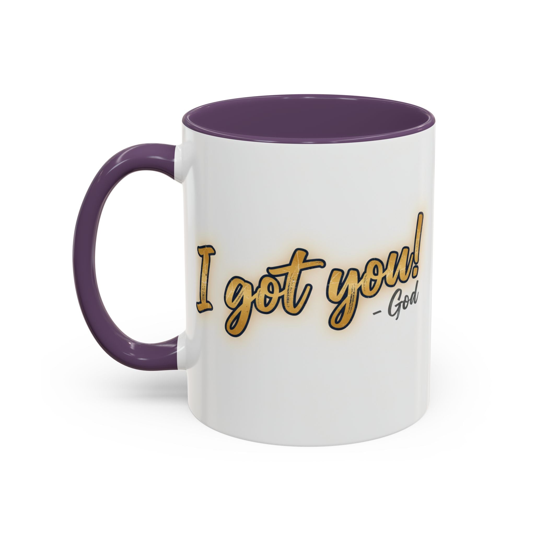 I got you-God |Coffee Mug — Inspirational Religious Accent Mug (11/15 oz)