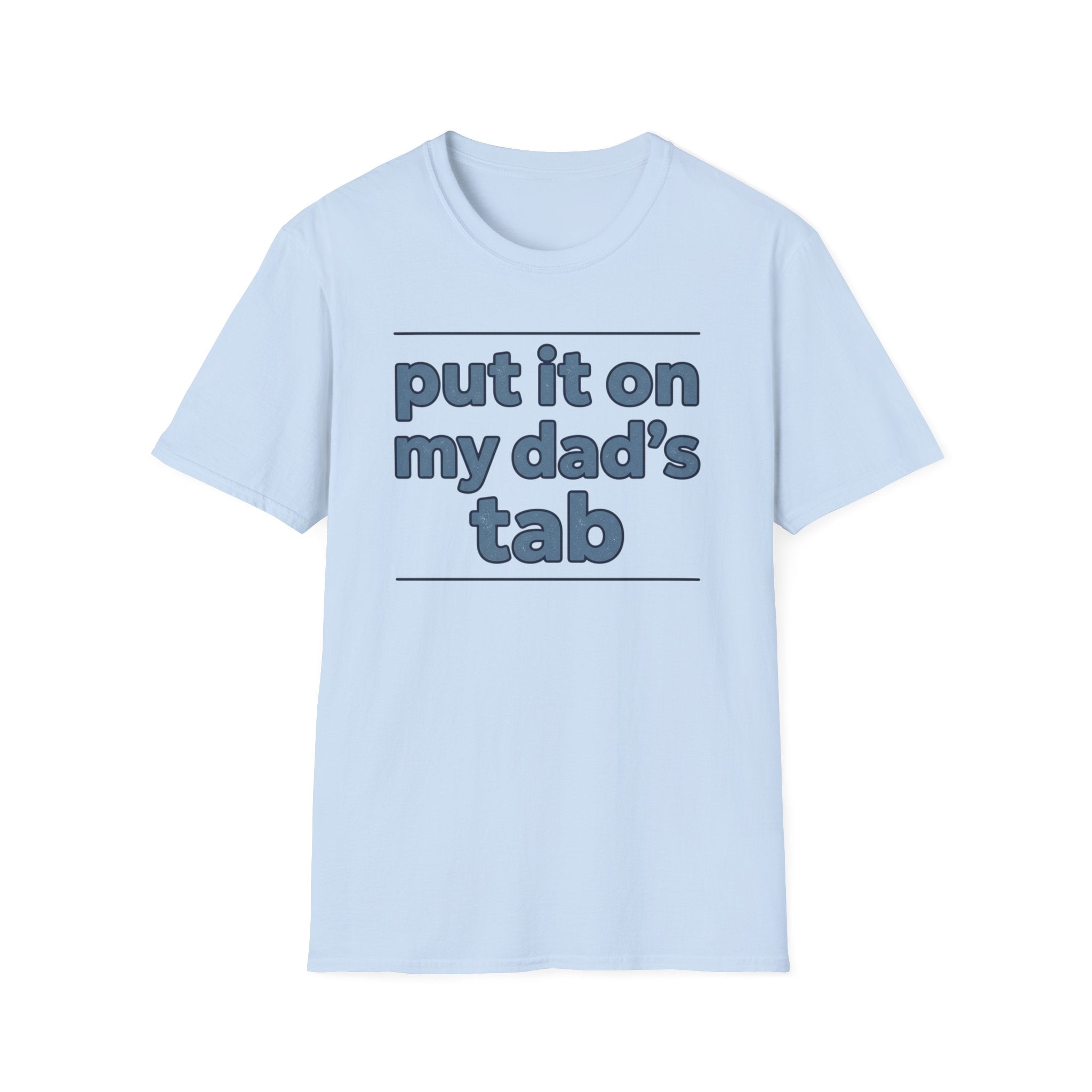T-Shirt - "Put It On My Dad's Tab" Funny Family Father's Day Tee