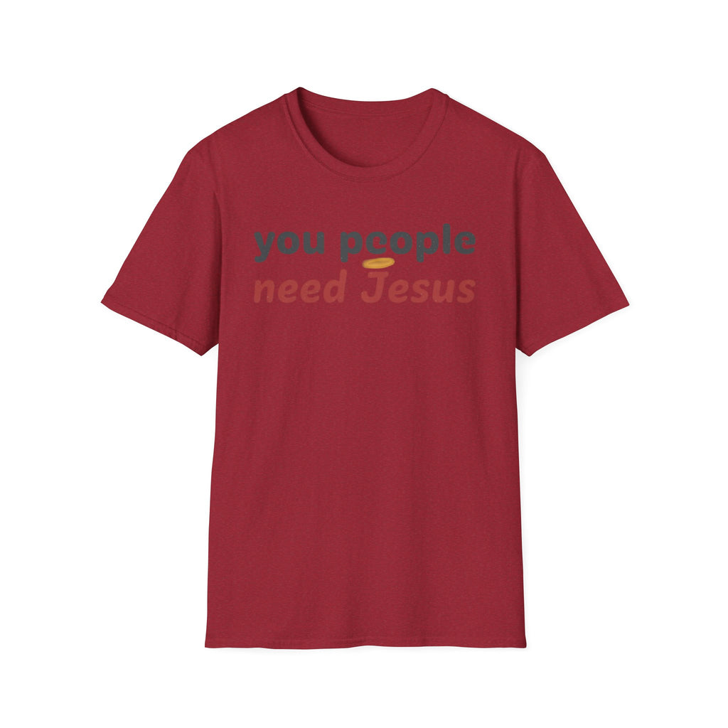 "You People Need Jesus" T-Shirt —Funny Christian Faith Graphic Tee