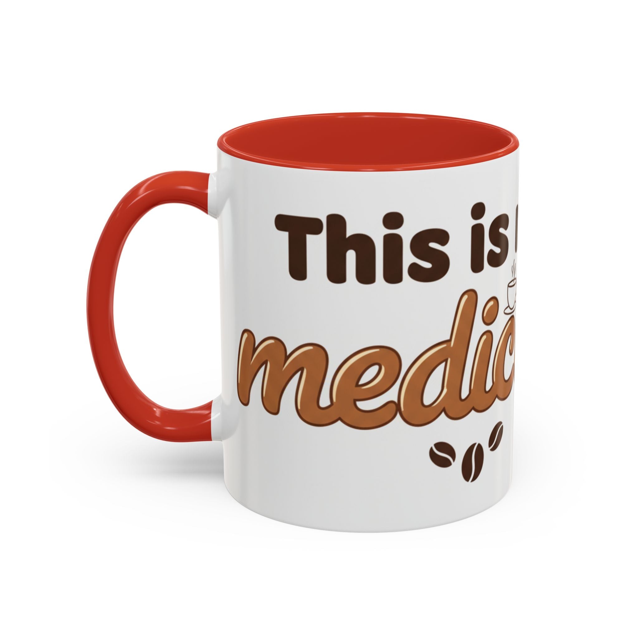 Coffee Is My Medicine Accent Mug – 11/15oz Ceramic Coffee Cup