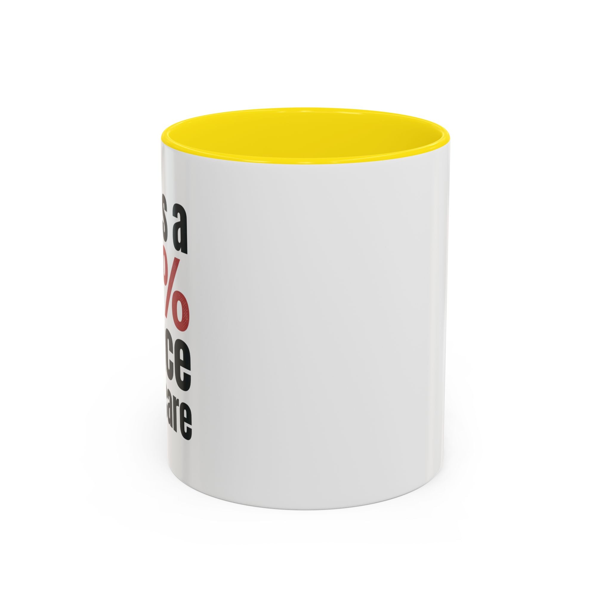 Funny Coffee Mug – “Theres a 99% chance i dont care” Accent Ceramic Mug