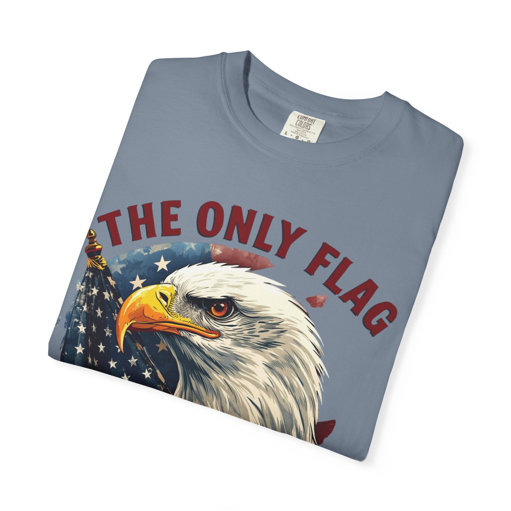 Patriotic Eagle T-Shirt — "The Only Flag I'll Stand For"