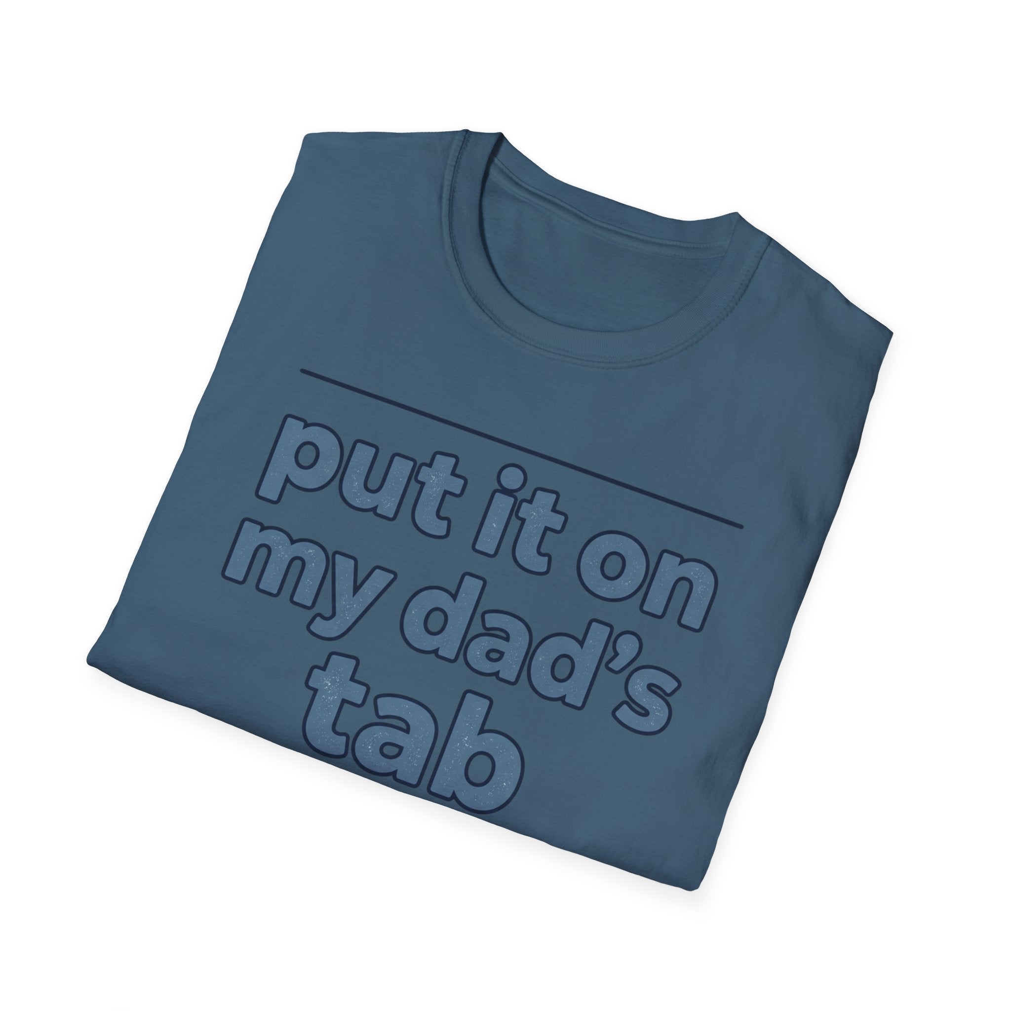 T-Shirt - "Put It On My Dad's Tab" Funny Family Father's Day Tee