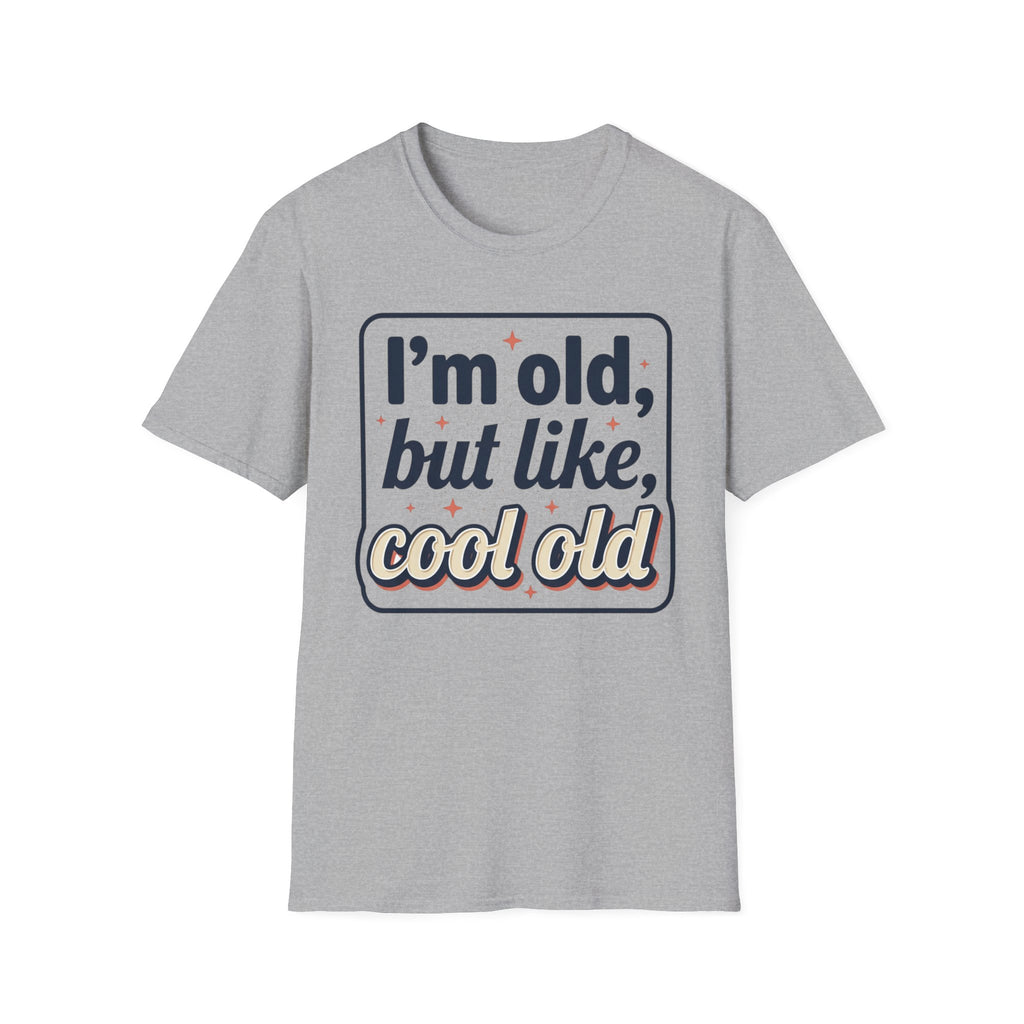 I'm Old But Like, Cool Old T-Shirt