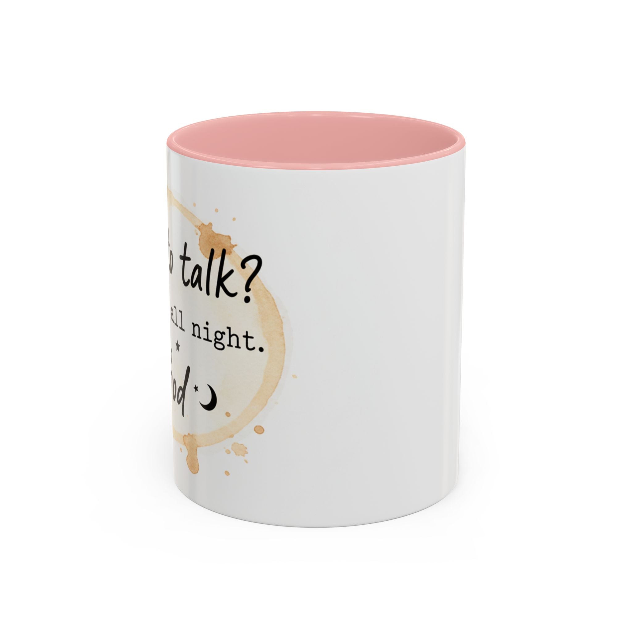 Religious Coffee Mug – “Want to Talk? I’ll Be Up All Night.-God” Accent Ceramic Mug