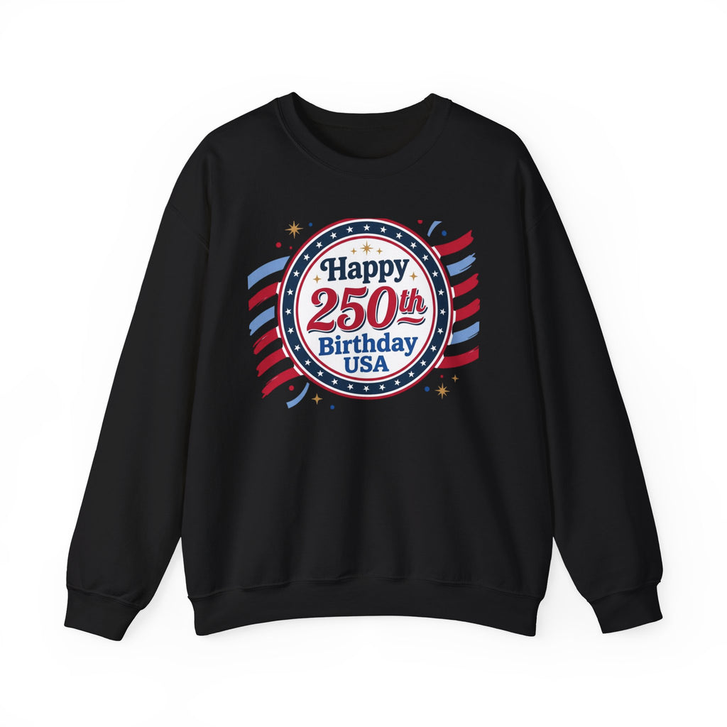 Happy 250th Birthday USA Crewneck Sweatshirt — Patriotic 250th Anniversary Pullover