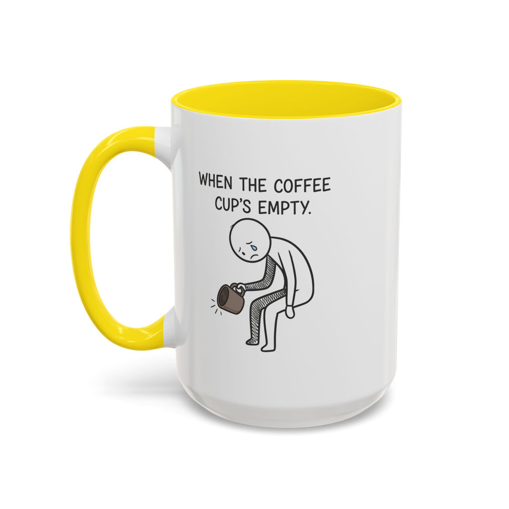 Funny mug-"When the coffee cup's out." Accent Coffee Mug