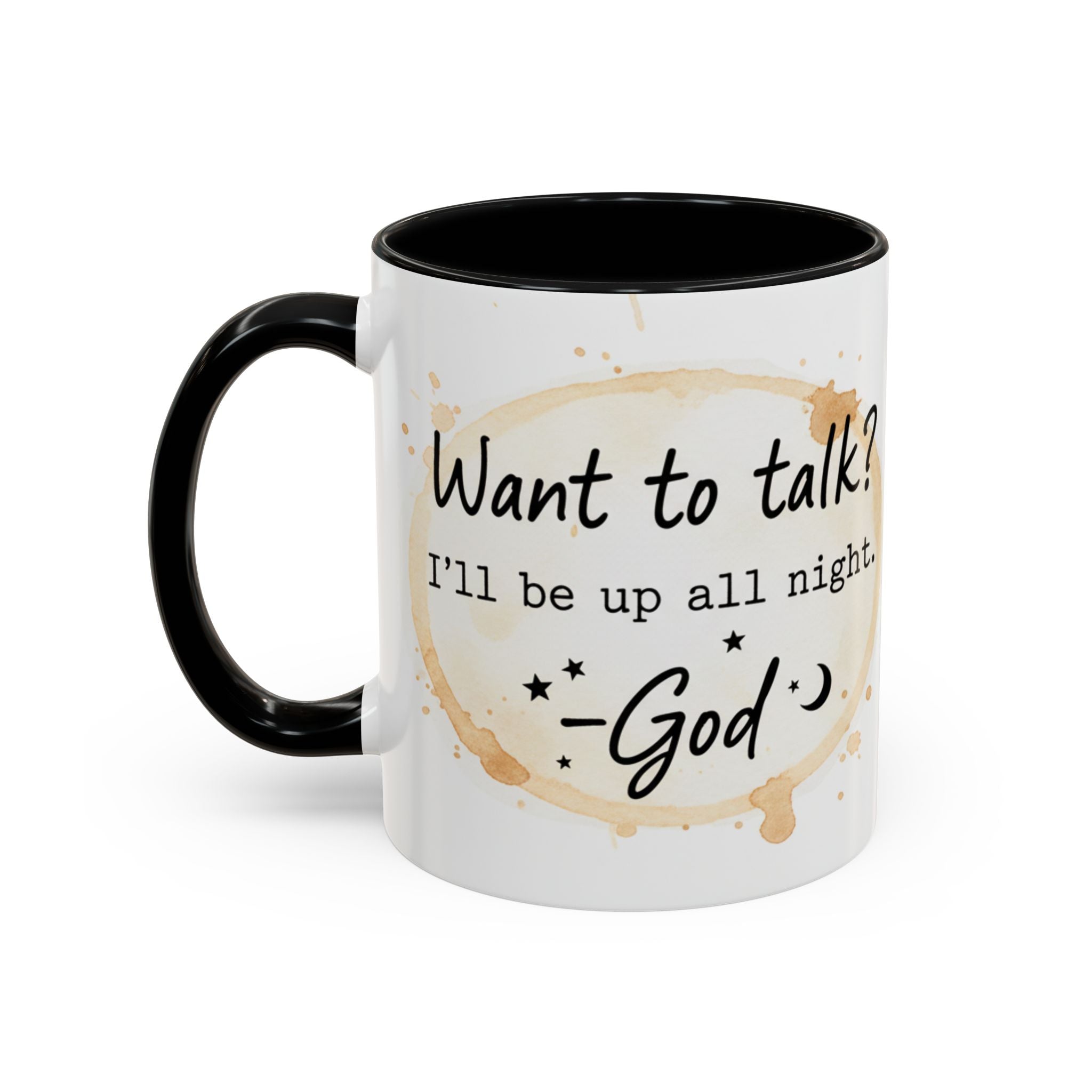 Religious Coffee Mug – “Want to Talk? I’ll Be Up All Night.-God” Accent Ceramic Mug
