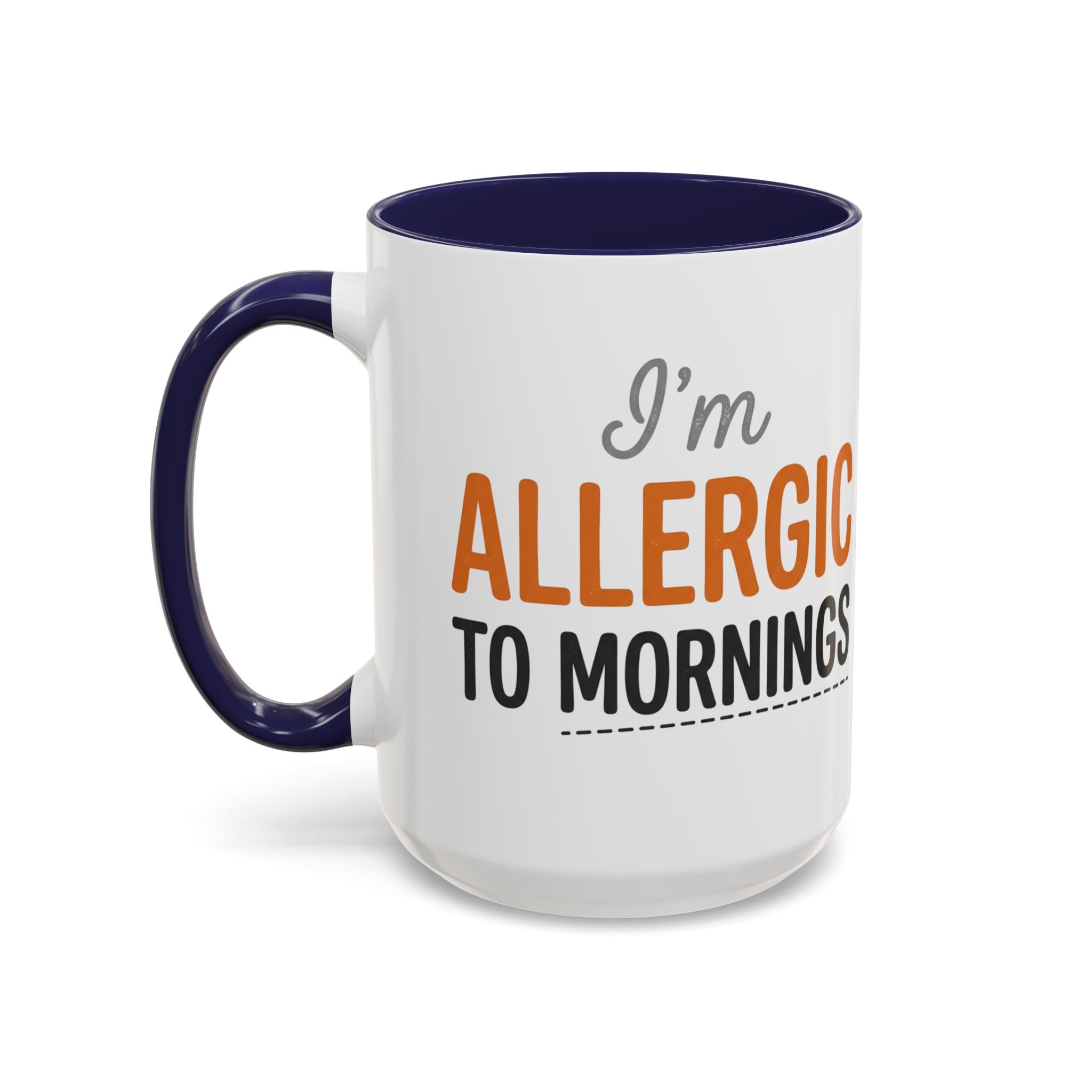Coffee Mug — 'Im allergic to mornings' Accent Ceramic Cup