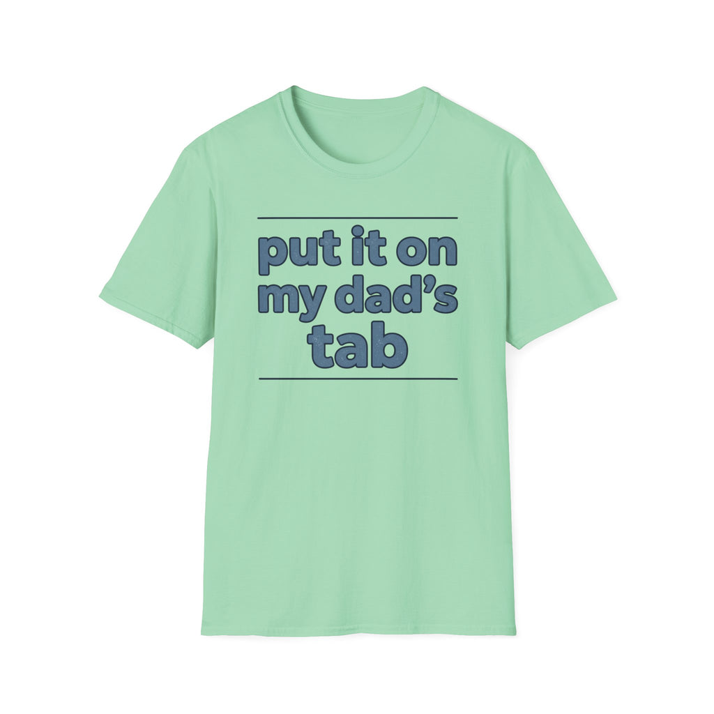 T-Shirt - "Put It On My Dad's Tab" Funny Family Father's Day Tee