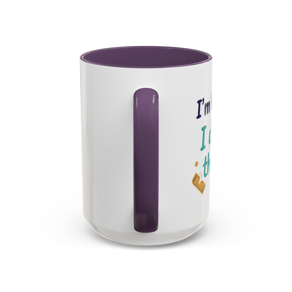 Coffee Mug — "I'm here because I didn't win the lottery" Funny Motivational Accent Mug